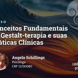 Conceitos Fundamentais da Gestalt-terapia e Suas Práticas Clínicas