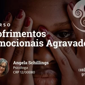 A prática clinica das formas singulares dos Sofrimentos Emocionais Agravados