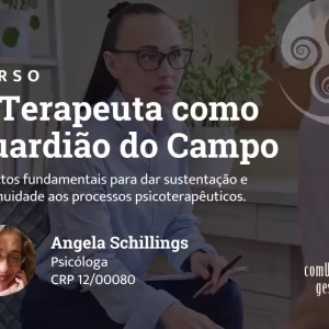 O Terapeuta como Guardião do Campo