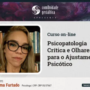 Psicopatologia Crítica e Olhares para o Ajustamento Psicótico