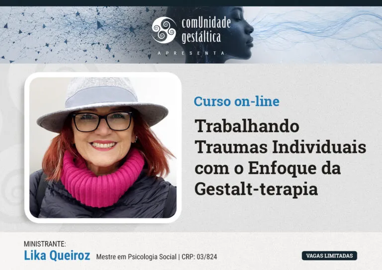 thumb-curso-online-trabalhando-traumas-individuais-com-o-enfoque-da-gestalt-terapia-com-lika-queiroz-comunidade-gestaltica